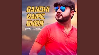 Bandhi Naire Ghor