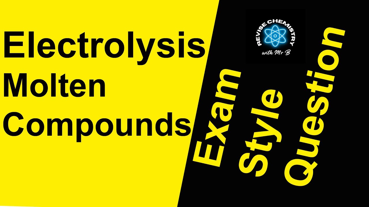 ELECTROLYSIS Exam Style PRACTICE GCSE QUESTION Involving Molten Ionic Electrolysis exam style practice gcse question involving molten ionic