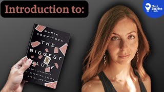 Introduction to The Biggest Bluff with Maria Konnikova