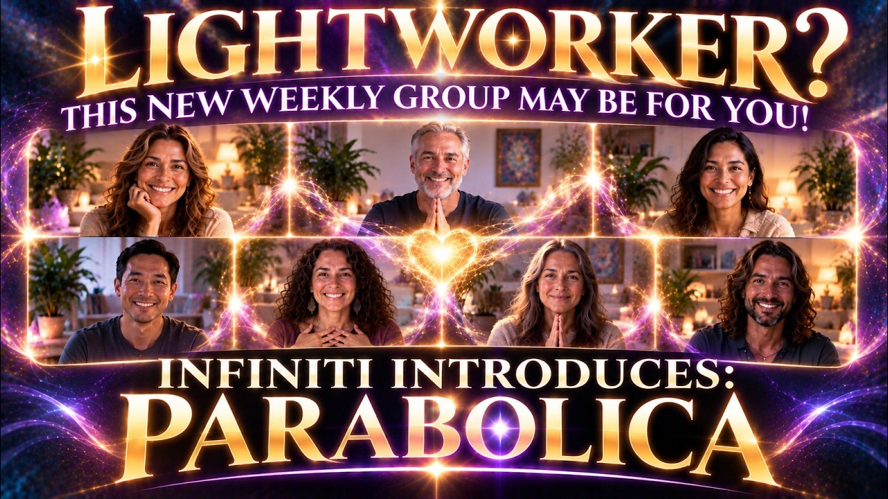 🥰 Infiniti Introduces Parabolica: The 9th Gate | A New Group for Lightworkers & Spiritual Awakening