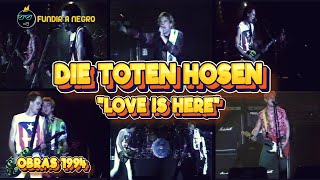 Die Toten Hosen ”Love is Here” (En Vivo)