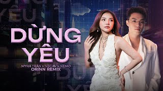 Dừng Yêu Remix (Orinn x GUANG) - Myra Trần x Negav x Nemo