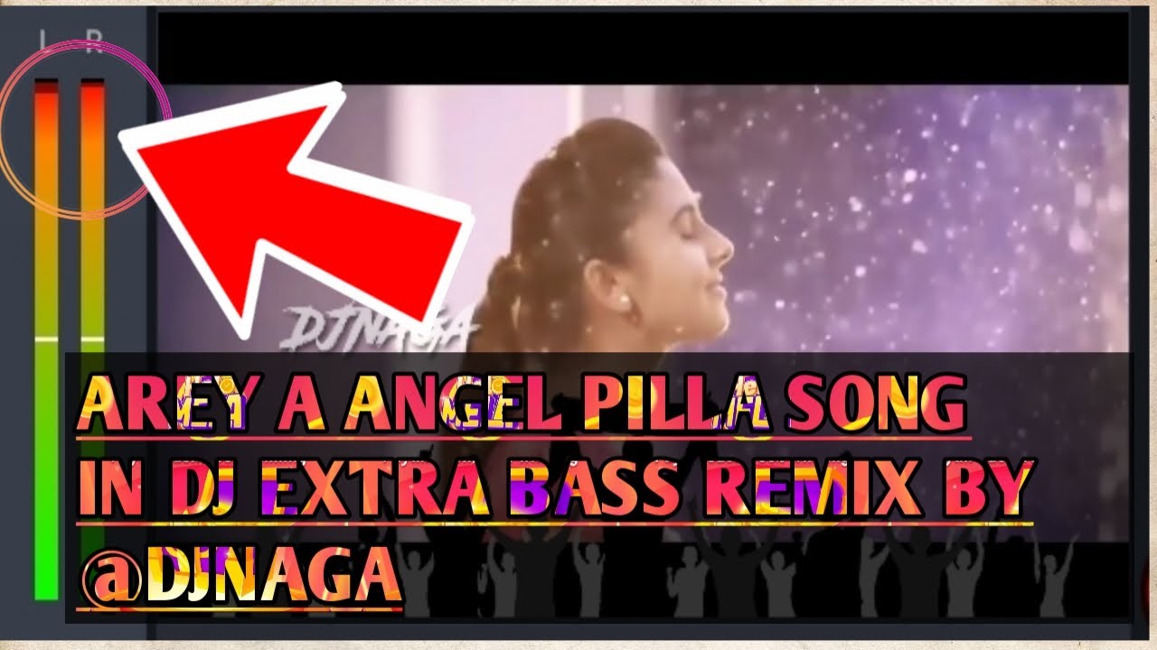 AREY A ANGEL PILLA SONG IN DJ EXTRA BASS REMIX BY DJNAGA  FULL MASHUP   ROYAL