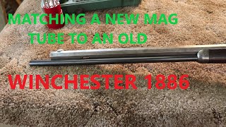 Matching a New Mag Tube to an Old 1886 Winchester