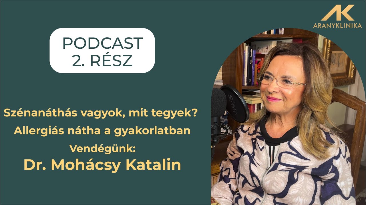 Szénanáthás vagyok, mit tegyek? Allergiás nátha a gyakorlatban | Aranyklinika Podcast 2. rész