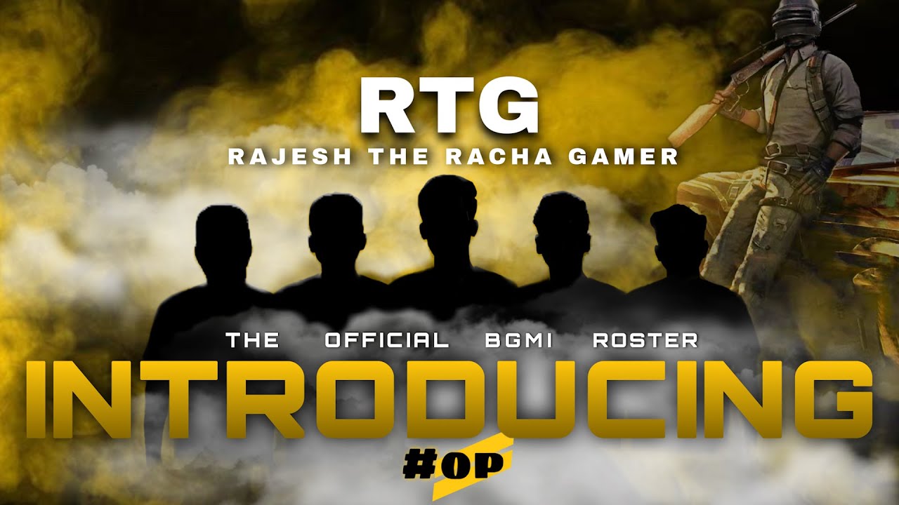 TEAM RAJESH THE RACHA GAMER || BattleGrounds Mobiles India || Roster ...