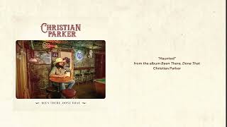 Christian Parker - Haunted (Audio)