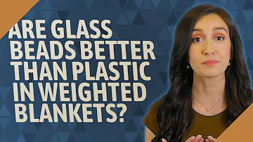 Do all weighted blankets use glass beads?