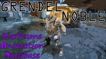 Warframe Animation Database: Grendel Noble