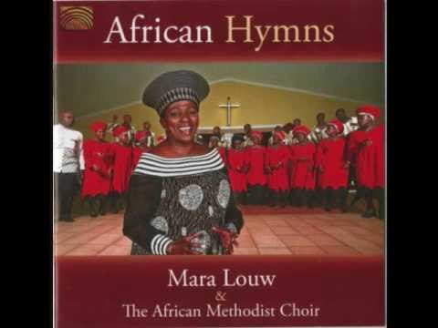 Mara Louw African Hymns - 'Kese Ke Utloile' (Sotho) African Methodist Choir