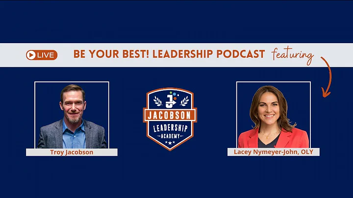 Be Your BEST! Leadership Podcast: Featuring Lacey ...