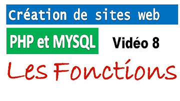 Création de sites web avec PHP et MYSQL – vidéo 8  Les Fonctions