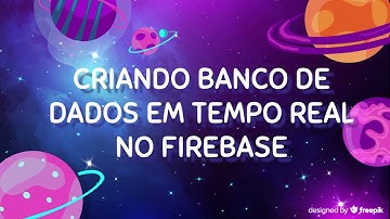 Como criar seu banco de dados em tempo real no Firebase