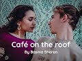 Cafe on the roof ( Project Short Film )