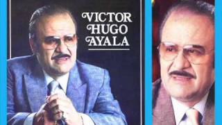 Video thumbnail of "Victor Hugo Ayala - La quiero porque la quiero"