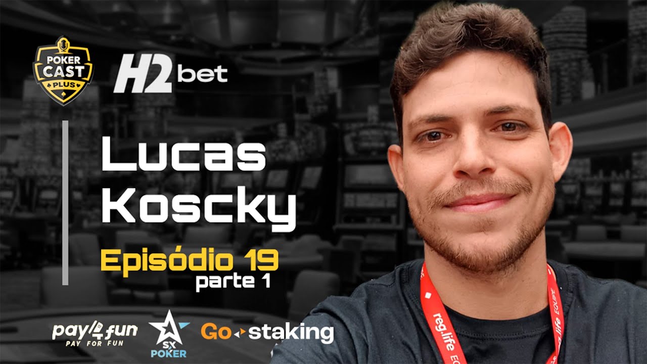 Pokercast Plus - 019 - Lucas Koscky