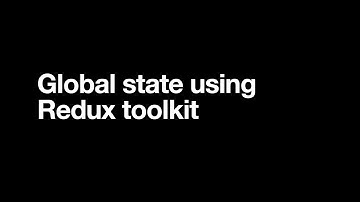 Global state using Redux toolkit
