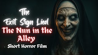 The Exit Sign Lied The Nun In The Alley Short Horror Film