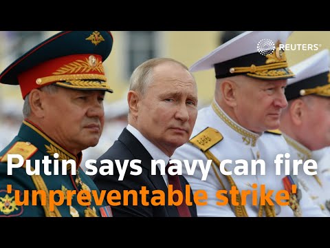 Putin warns navy can fire 'unpreventable strike'