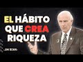 EL HÁBITO MÁS PODEROSO PARA ALCANZAR LA LIBERTAD FINANCIERA | DISCURSO MOTIVACIONAL JIM ROHN