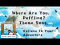 "Believe In Your Adventure" Theme song for "Where Are You, Puffling?" Ireland's best children's book