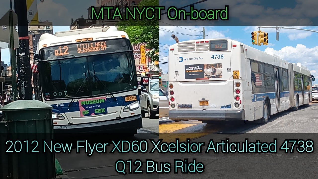 芦田メトロ！MC-T12 MTA NYCT On-board: 2012 NFI XD60 Xcelsior Articulated 4738 Q12 Bus