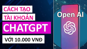 Cách tạo & đăng ký tài khoản ChatGPT tại Việt Nam với chi phí rẻ nhất