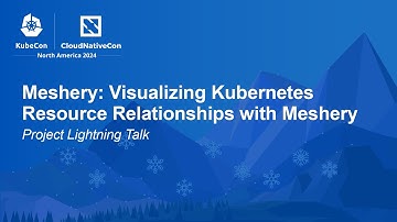 Meshery: Visualizing Kubernetes Resource Relationships with Meshery | Project Lightning Talk