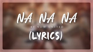 Now United - Na Na Na (Lyrics)