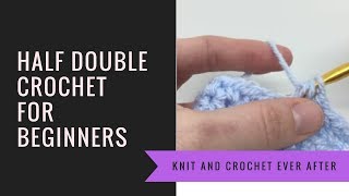 Half Double Crochet for Beginners Tutorial ~ HDC Beginners Crochet Tutorial