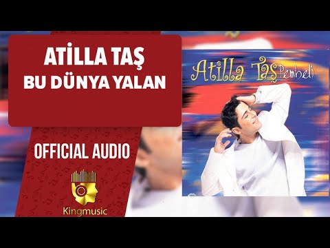 Atilla Taş - Bu Dünya Yalan - ( Official Audio )