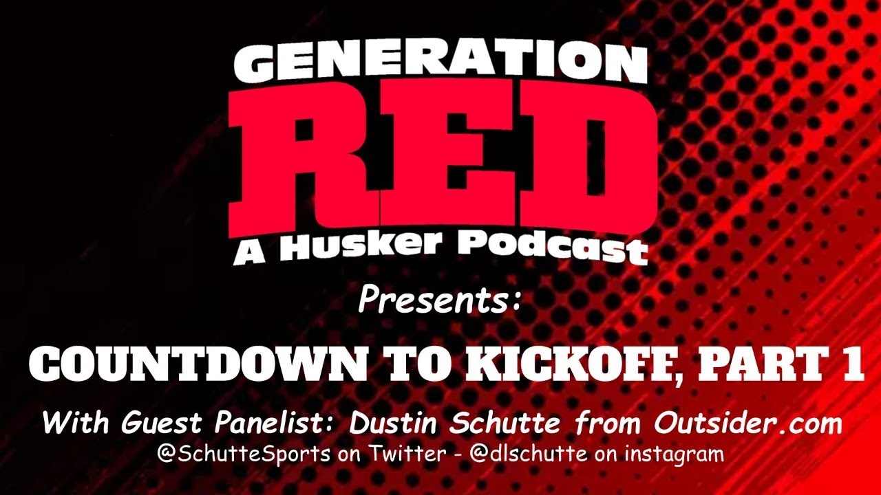 2022 Husker Football: Countdown to Kickoff, Part 1 - with Dustin Schutte from Outsider.com