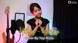 HILANG - GARASI | COVER BY YAYI RISTA