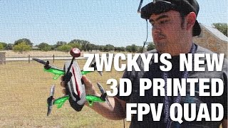 Zwcky's New 3D Printed Mini FPV Quadcopter Overview and Maiden
