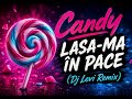 Candy - Lasa ma in pace (Dj Levi Remix)