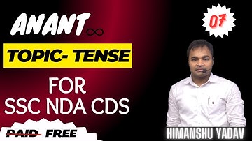 Tense (Class 07) Anant - New Batch for SSC, NDA, CDS - English Grammar & Vocabulary