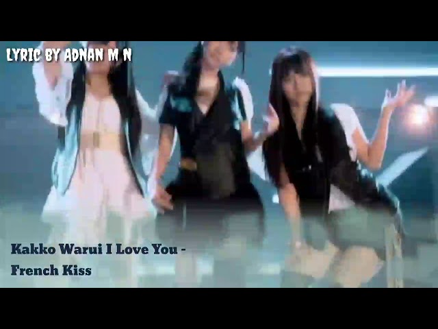 [MV] Kakko Warui I Love You - French Kiss [Lyric] class=