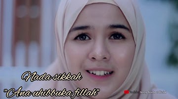 MENCINTAIMU KARNA ALLAH - ANA UHIBBUKA FILLAH ( COVER BY NADA SIKKAH )