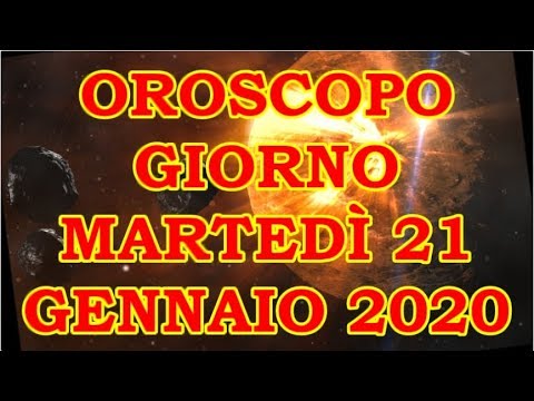 Video: Oroscopo Per Il 21 Gennaio 2020