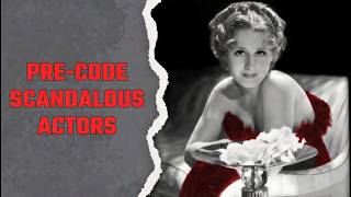 Top 10 Pre Code Hollywood Stars Who Shaped the Era with Bold Roles & Controversial Lives