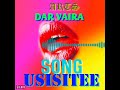 Dar vaira music usisite  new song k1200