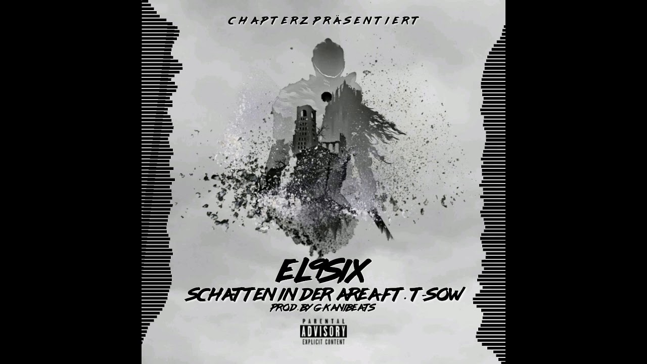 El9Six ft. T-Sow " Schatten in der Area" (prod. by GKaniBeats)