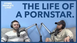 The Life Of A Porn Star | Other People's Lives