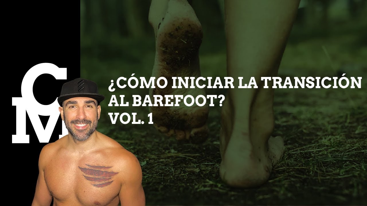 Cómo hacer la transición al calzado Barefoot? – Cacles Barefoot