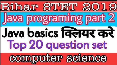 Java programming part 2 for bihar STET Computer Science/Delhi police