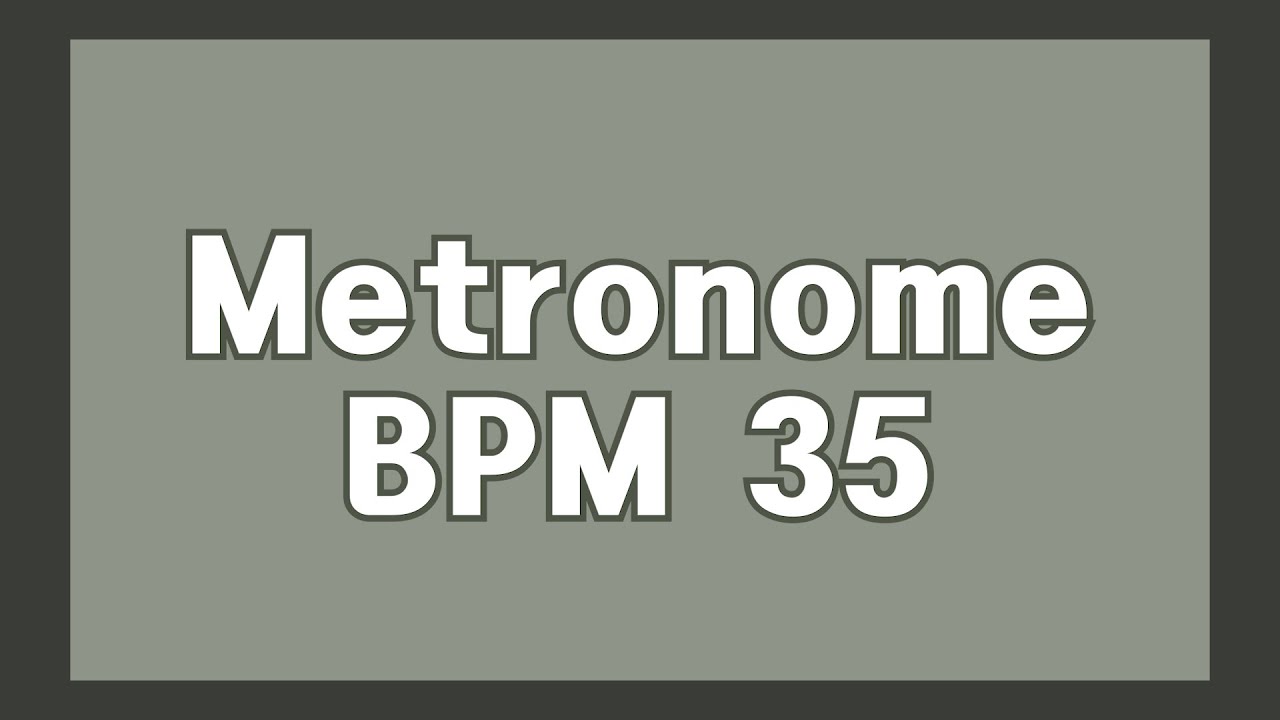 metronome 35 bpm