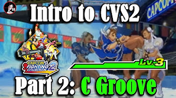 Intro to Capcom vs. SNK 2 【カプエス2】Part 2: C groove| Remaster