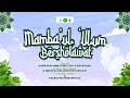 Mambaul Ulum Bersholawat - BERSAMA HABIB MUHAMAD BIN YAHYA BARAGHBAH DAB HABIB MUHAMMAD REZA ASSEGAF