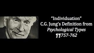 "Individuation" - Dr. C.G. Jung's Definition from Psychological Types