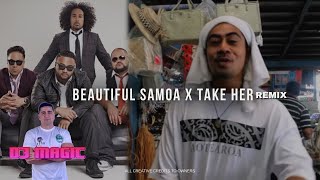 DJ MAGIC - BEAUTIFUL SAMOA X TAKE HER (MR TEE & COMMON KINGS) [REMIX]